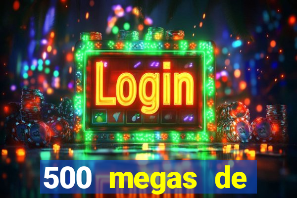 500 megas de internet equivale a quantos gigas